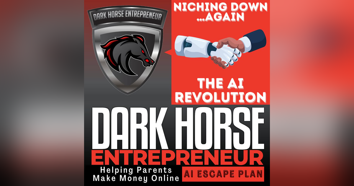 EP 510 Why We're Niching Down …Again: The AI Revolution EP 510 Why We're Niching Down …Again: The AI Revolution