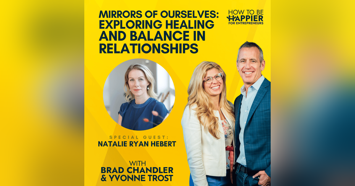 Ep94: Mirrors of Ourselves: Exploring Healing and Balance in Relationships with Natalie Ryan Hebert Ep94: Mirrors of Ourselves: Exploring Healing and Balance in Relationships with Natalie Ryan Hebert