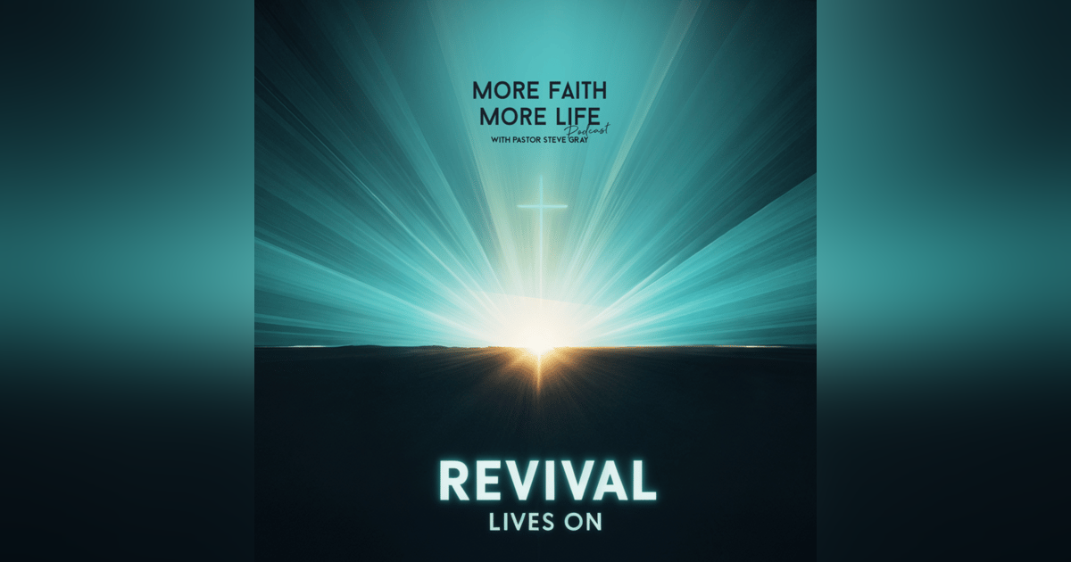 Revival Lives On | #129 Revival Lives On | #129