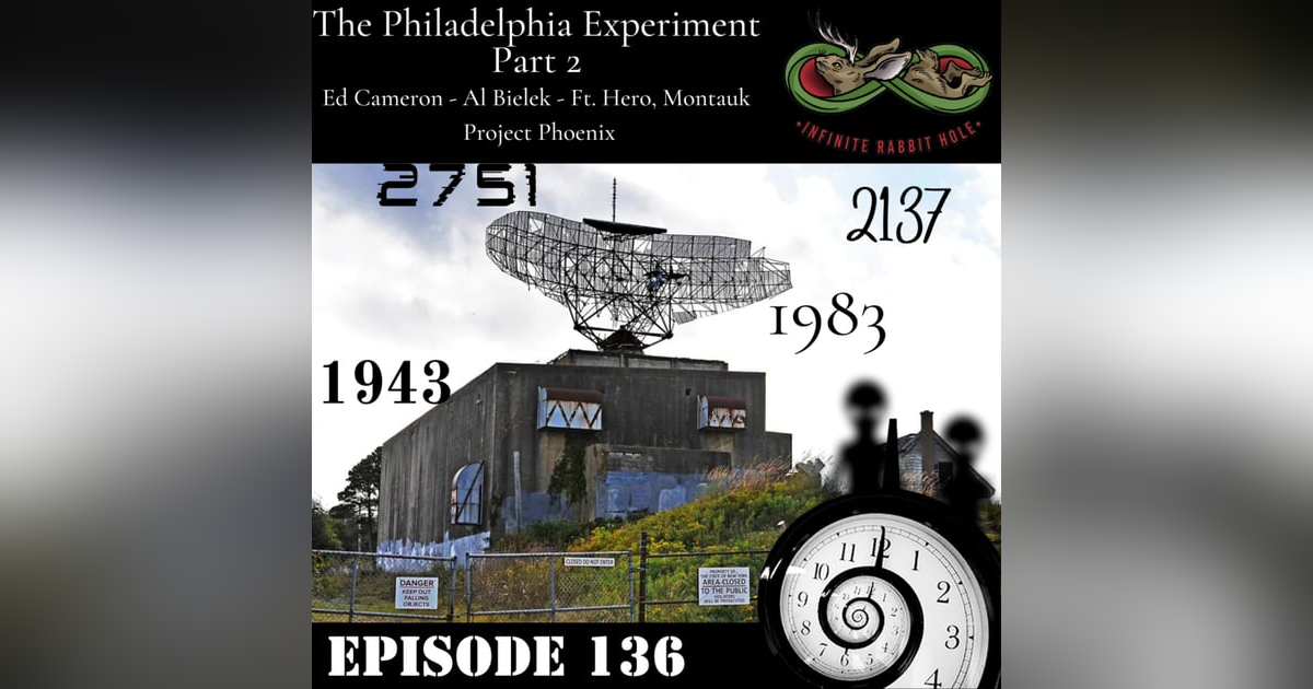 136. The Philadelphia Experiment: Part 2 136. The Philadelphia Experiment: Part 2