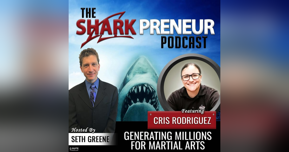 751: Generating Millions for Martial Arts with Cris Rodriguez 751: Generating Millions for Martial Arts with Cris Rodriguez