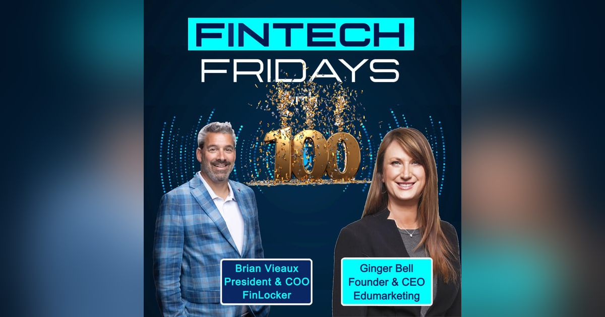 Fintech Fridays w Ginger Bell **100th Episode Fintech Fridays w Ginger Bell **100th Episode
