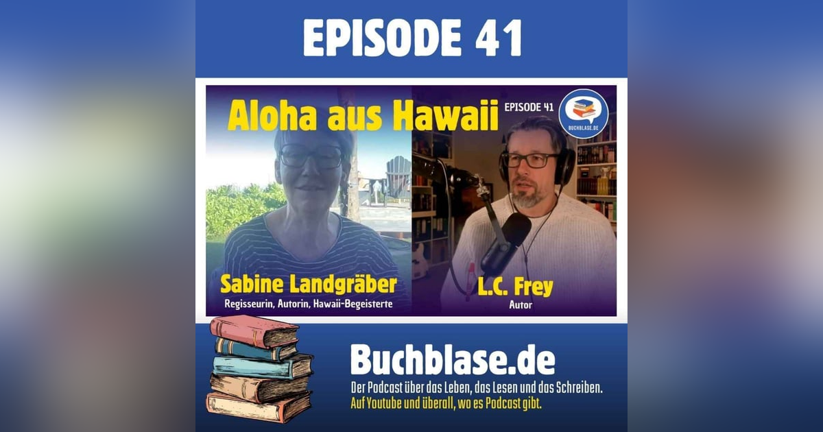 E 41 Sabine Landgräber #buchpodcast #regisseurin #drehbuch #hawaii #selfpublishing E 41 Sabine Landgräber #buchpodcast #regisseurin #drehbuch #hawaii #selfpublishing