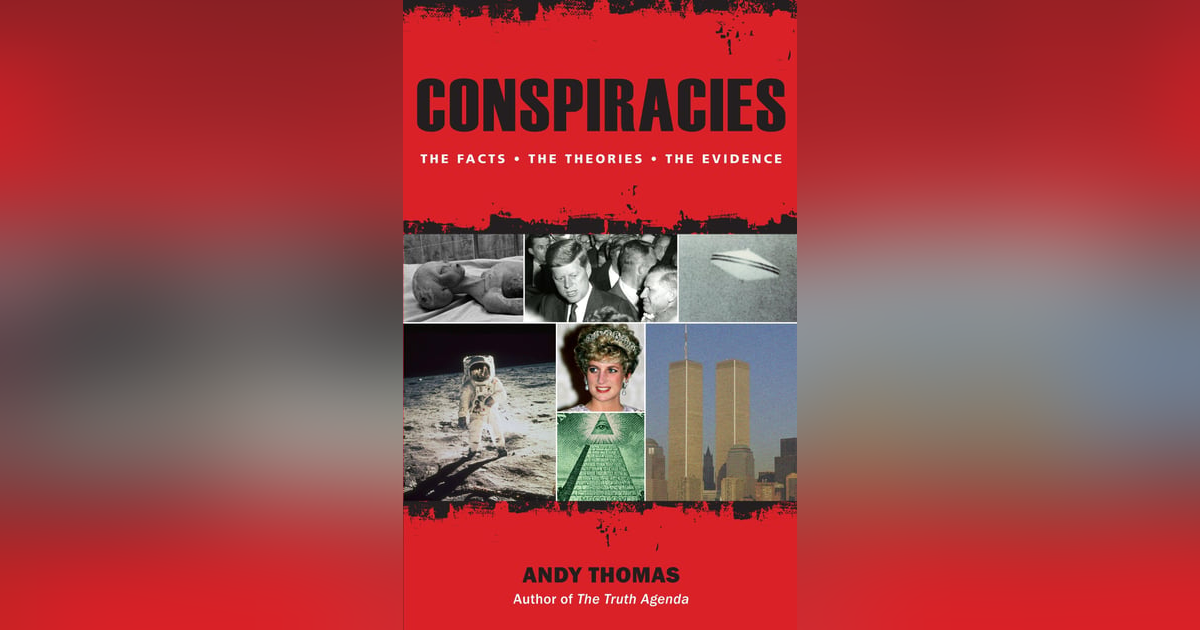 CONSPIRACIES w/ AUTHOR ANDY THOMAS 1001 AUTHOR INTERVIEW CONSPIRACIES w/ AUTHOR ANDY THOMAS 1001 AUTHOR INTERVIEW