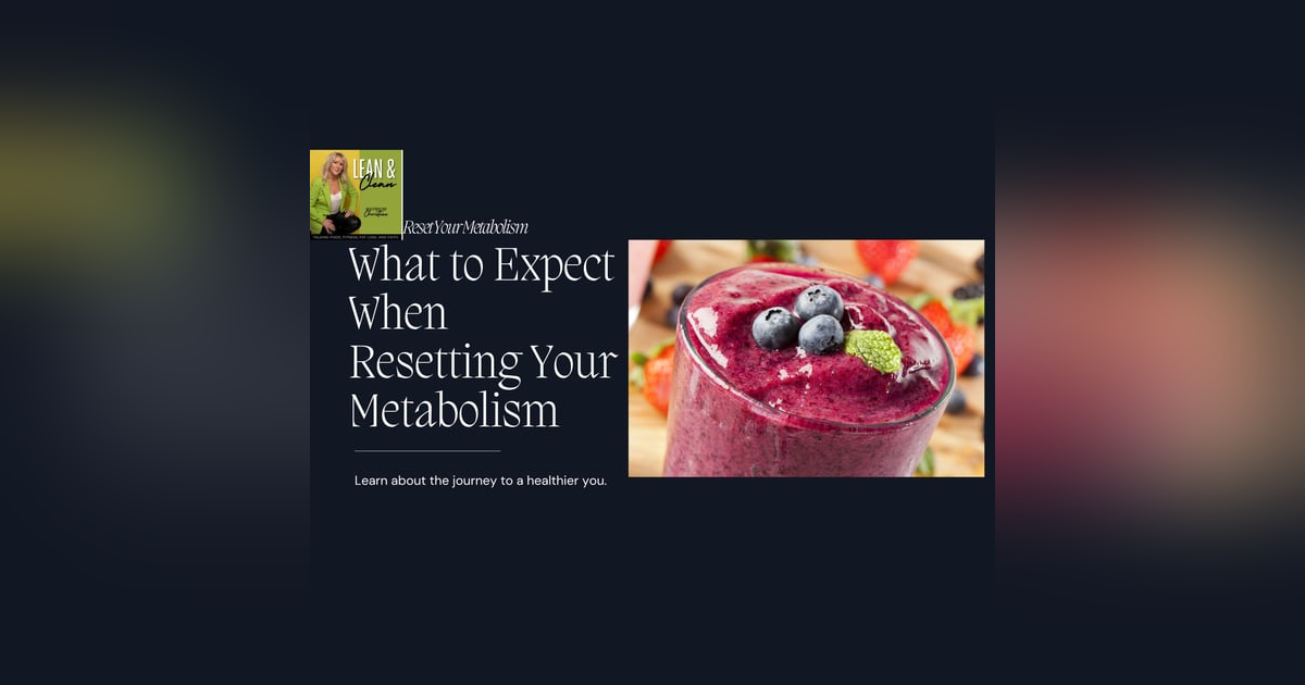 Ep 81: What To Expect When Resetting Your Metabolism Ep 81: What To Expect When Resetting Your Metabolism
