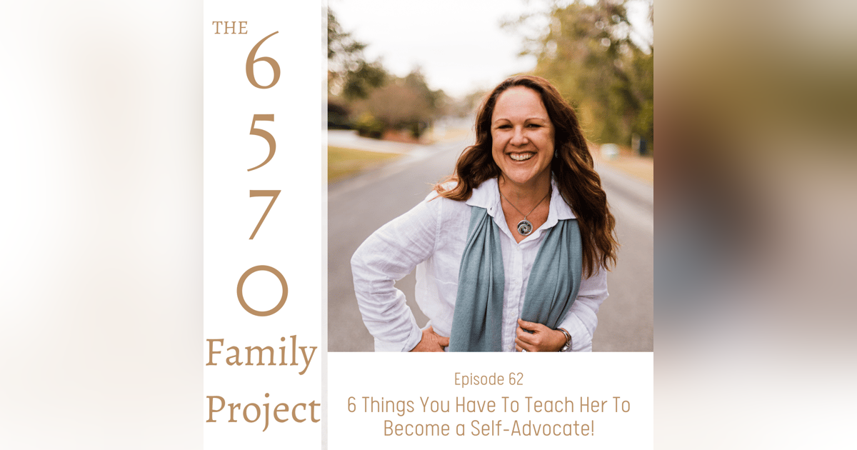 6 Things You Have To Teach Her To Become a Self-Advocate! 6 Things You Have To Teach Her To Become a Self-Advocate!