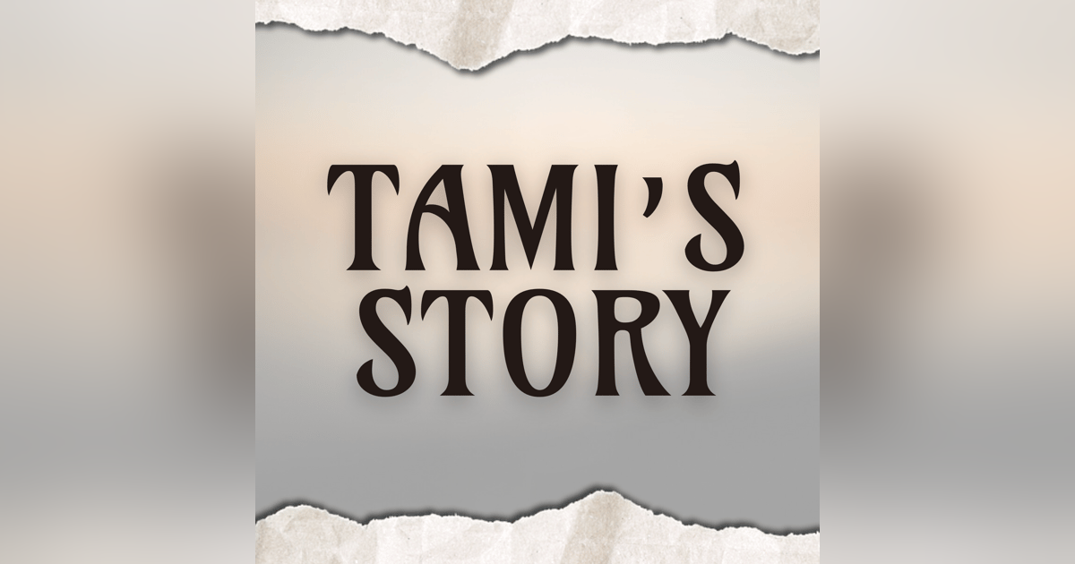 Tami’s Story Tami’s Story