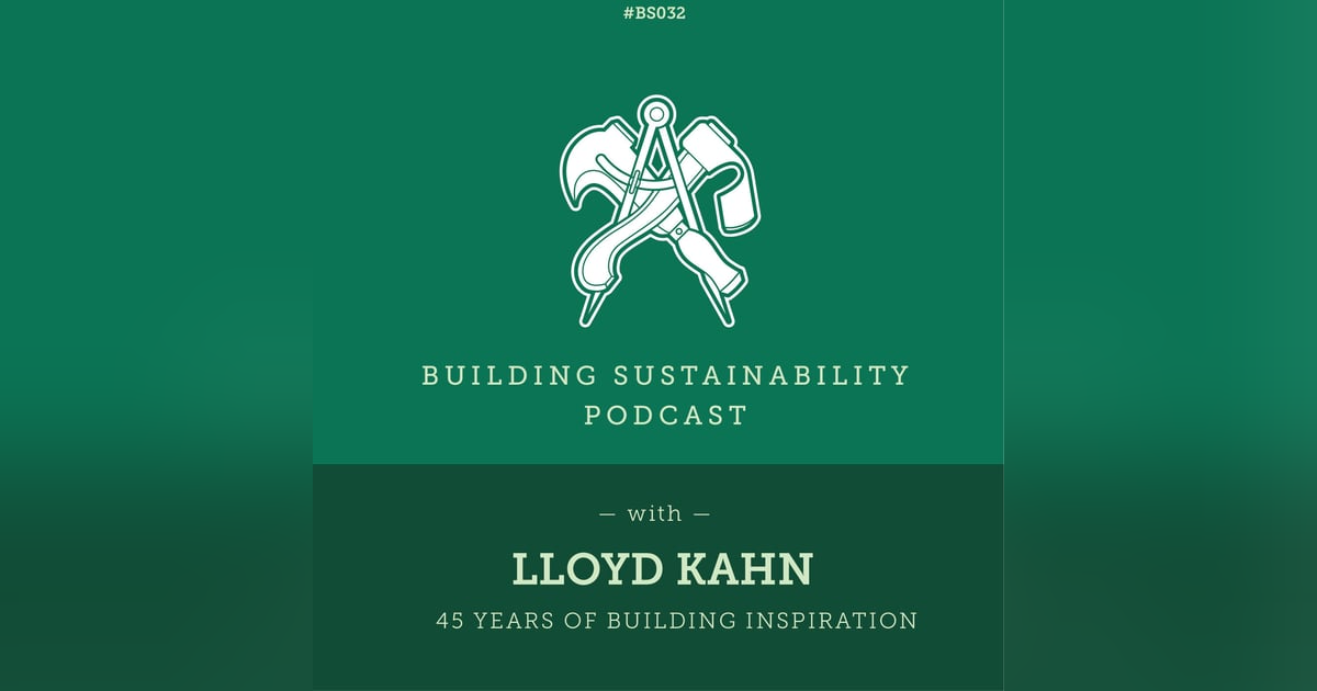 45 years of Building Inspiration - Lloyd Kahn - BS032 45 years of Building Inspiration - Lloyd Kahn - BS032