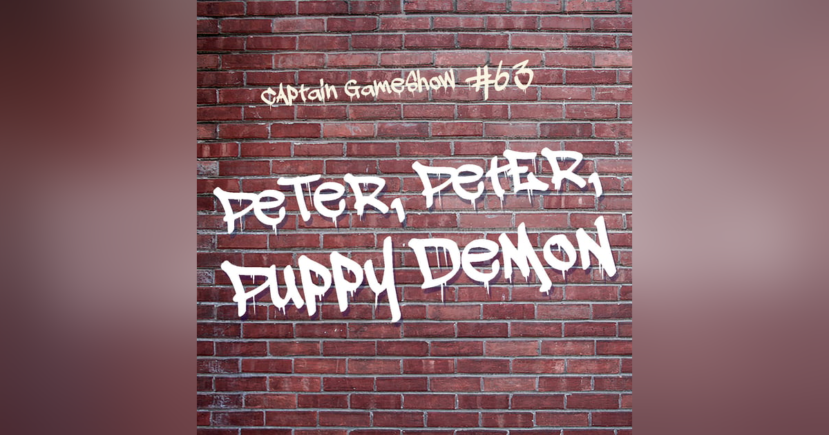 Episode 63: Peter, Peter, Puppy Demon Episode 63: Peter, Peter, Puppy Demon