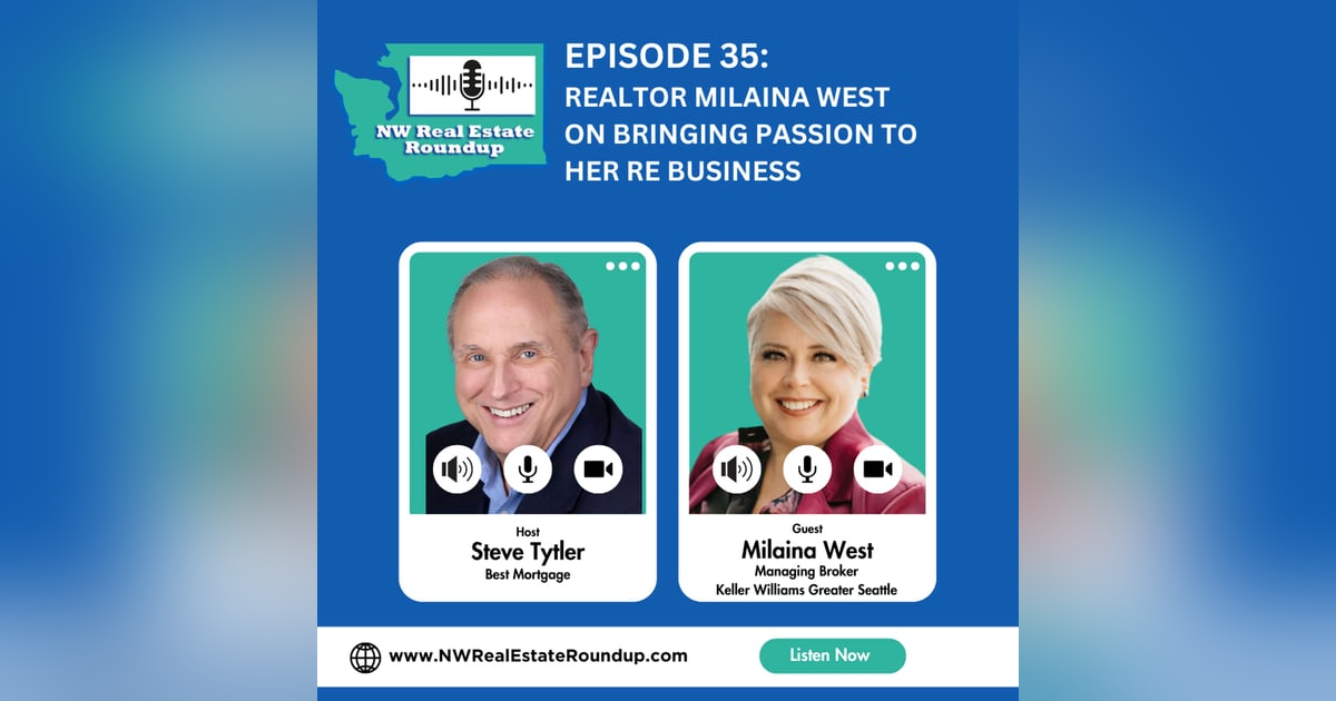 Episode 35: Realtor Milaina West on Bringing Passion to her RE Business Episode 35: Realtor Milaina West on Bringing Passion to her RE Business