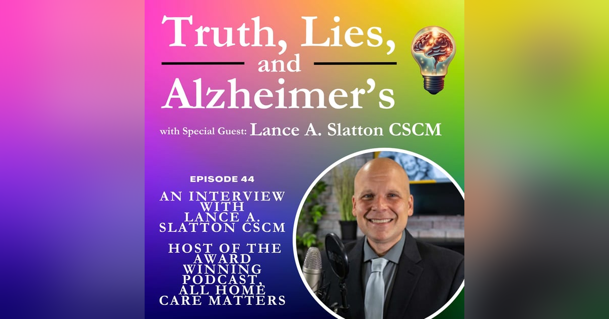 An Interview with A Special Guest – Lance A. Slatton CSCM – Host of the Award Winning Podcast, All Home Care Matters An Interview with A Special Guest – Lance A. Slatton CSCM – Host of the Award Winning Podcast, All Home Care Matters