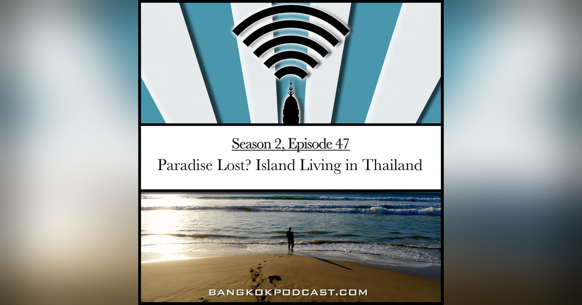 Paradise Lost? Island Living in Thailand (2.47) Paradise Lost? Island Living in Thailand (2.47)