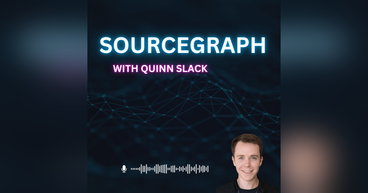 Quinn Slack: Sourcegraph, AI Coding, and Cody Quinn Slack: Sourcegraph, AI Coding, and Cody