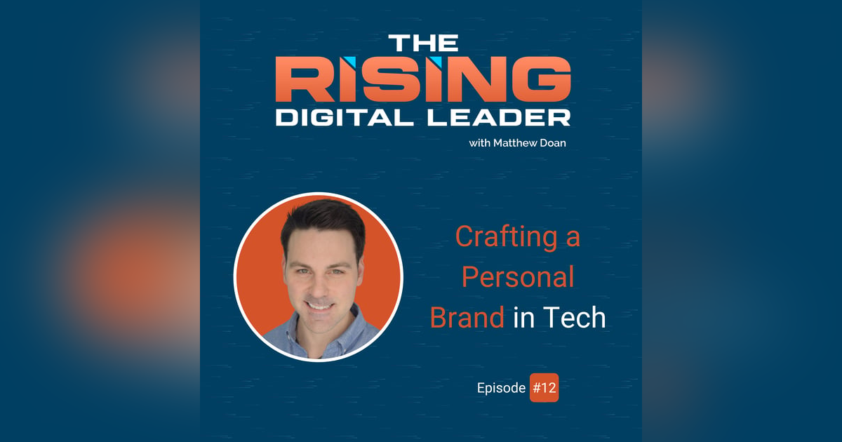 12: Crafting a Personal Brand in Tech 12: Crafting a Personal Brand in Tech