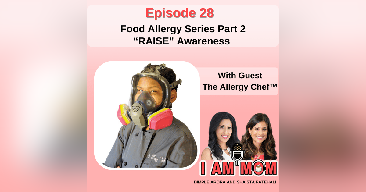 EP28 - Food Allergy Series Part 2 – “RAISE” Awareness with The Allergy Chef™ EP28 - Food Allergy Series Part 2 – “RAISE” Awareness with The Allergy Chef™