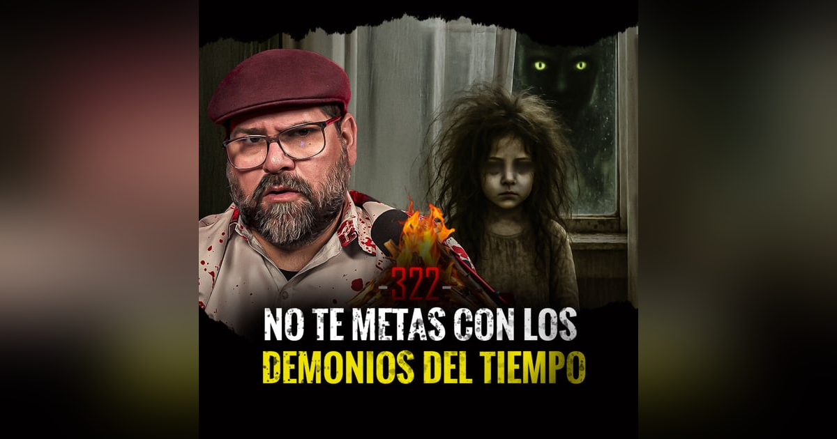 Historias de Exorcismos Oscuros , Apariciones Malévolas y Brujería vengativa | EP 322 Historias de Exorcismos Oscuros , Apariciones Malévolas y Brujería vengativa | EP 322