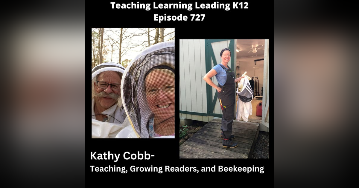 Kathy Cobb: Teaching, Growing Readers, and Beekeeping - 727 Kathy Cobb: Teaching, Growing Readers, and Beekeeping - 727