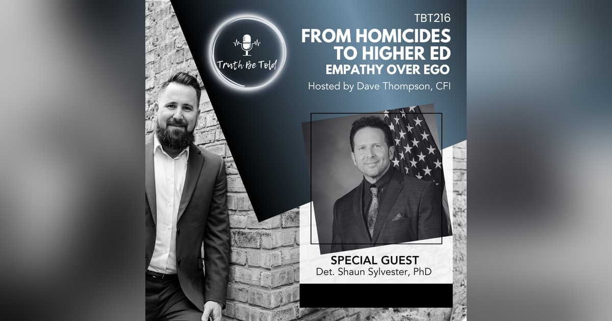 From Homicides to Higher Ed: Empathy over Ego with Det. Shaun Sylvester, PhD From Homicides to Higher Ed: Empathy over Ego with Det. Shaun Sylvester, PhD