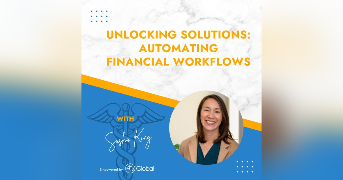 Unlocking Solutions: Automating Financial Workflows with Sasha King Unlocking Solutions: Automating Financial Workflows with Sasha King