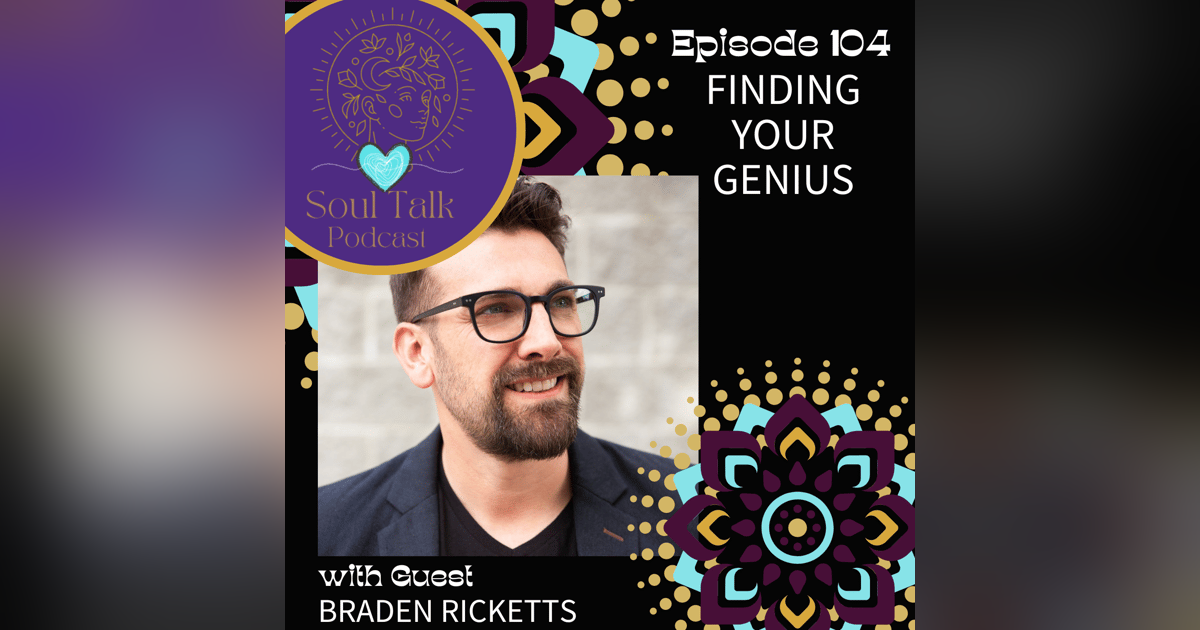 Finding Your Genius - Braden Ricketts Finding Your Genius - Braden Ricketts
