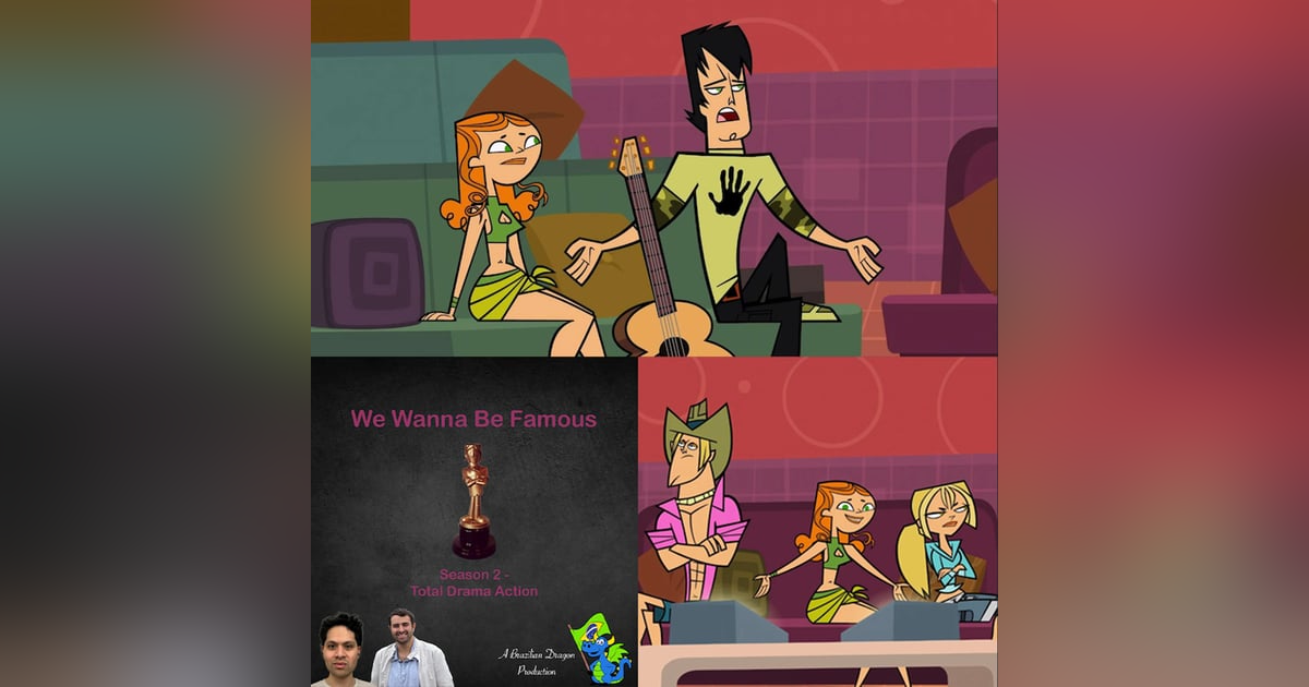 We Wanna Be Famous: Total Drama Action E6 We Wanna Be Famous: Total Drama Action E6