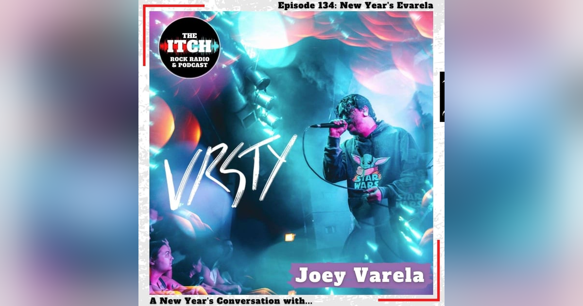E134 New Year's Evarela: A New Year's Conversation with Joey Varela of VRSTY E134 New Year's Evarela: A New Year's Conversation with Joey Varela of VRSTY