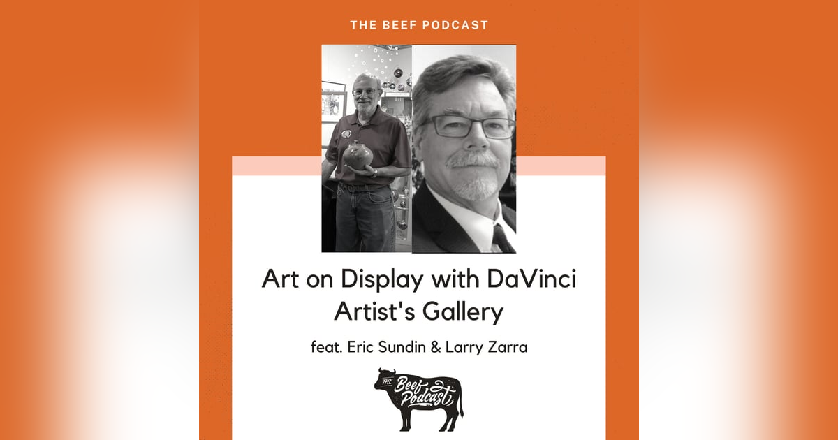 Art on Display with DaVinci Artist's Gallery feat. Eric Sundin & Larry Zarra Art on Display with DaVinci Artist's Gallery feat. Eric Sundin & Larry Zarra