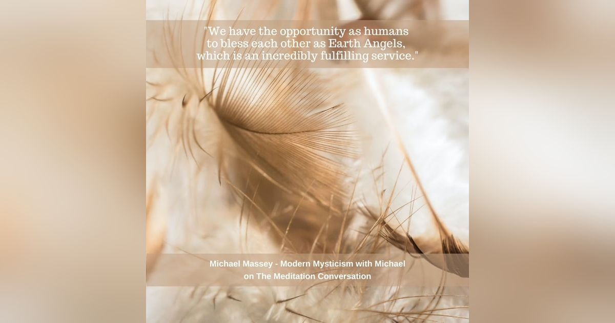 082.  Angels - Modern Mysticism with Michael 082.  Angels - Modern Mysticism with Michael