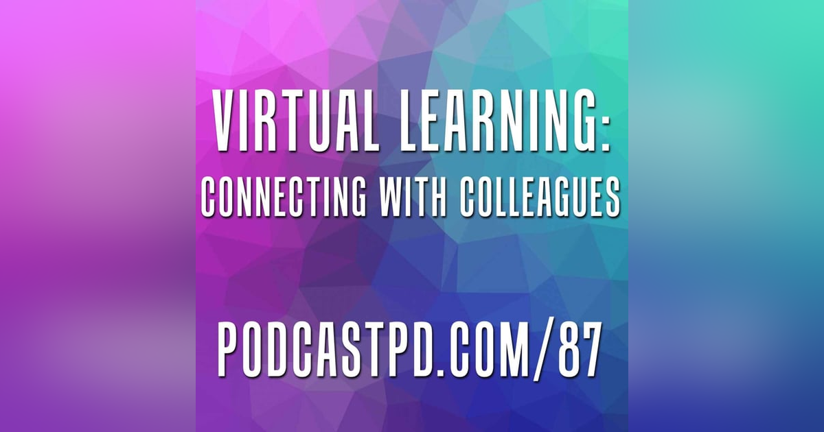Virtual Learning: Connecting with Colleagues - PPD087 Virtual Learning: Connecting with Colleagues - PPD087