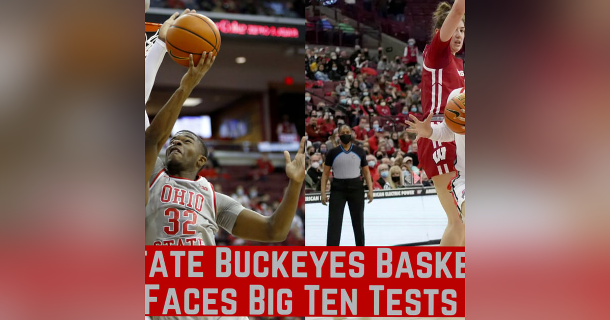 Ohio State Buckeyes Basketball Faces Big Ten Tests Ohio State Buckeyes Basketball Faces Big Ten Tests