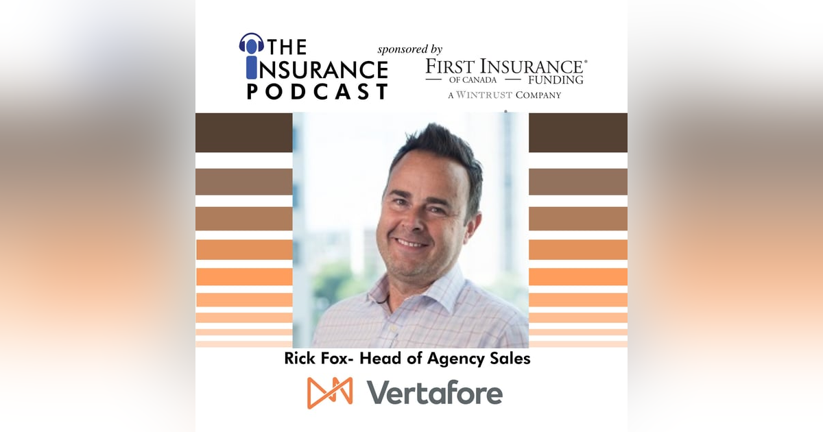 Rick Fox from Vertafore: Brokers, agents, distribution, & connection Rick Fox from Vertafore: Brokers, agents, distribution, & connection