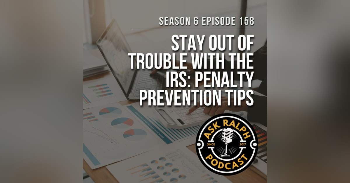 Stay Out of Trouble with the IRS: Penalty Prevention Tips Stay Out of Trouble with the IRS: Penalty Prevention Tips