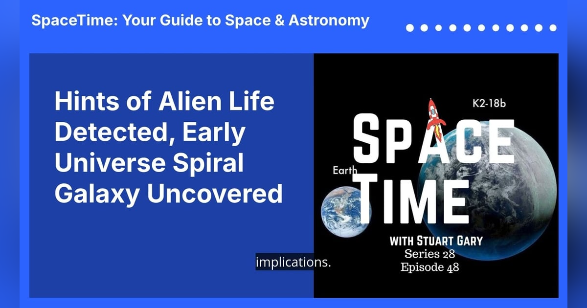 Hints of Alien Life Detected, Early Universe Spiral Galaxy Uncovered Hints of Alien Life Detected, Early Universe Spiral Galaxy Uncovered