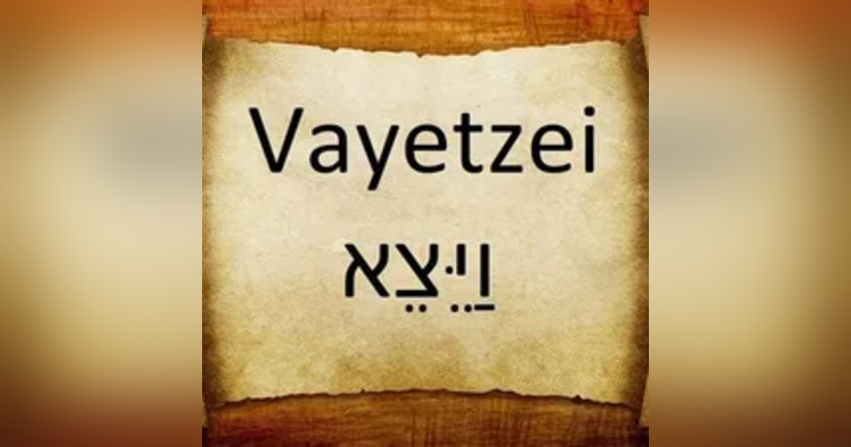 Vayetzei: Gen 28:10-32:3 Vayetzei: Gen 28:10-32:3