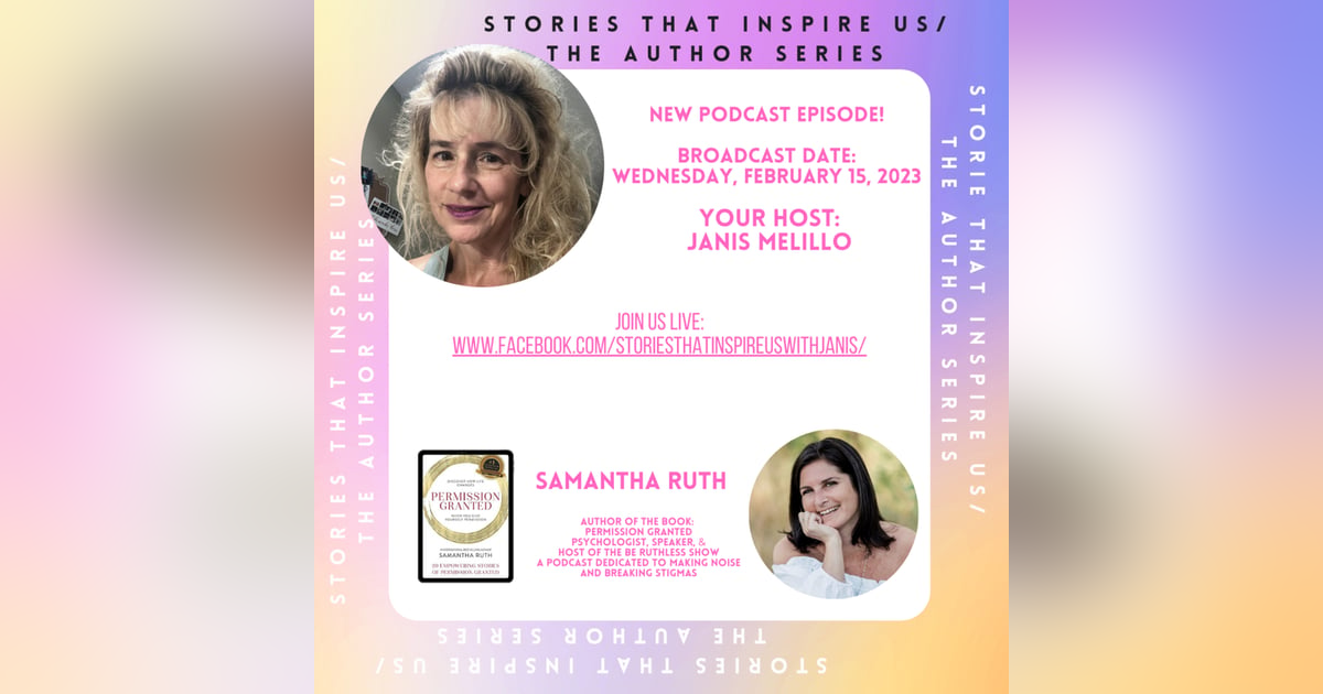 Stories That Inspire Us / The Author Series with Dr. Samantha Ruth - 02.15.23 Stories That Inspire Us / The Author Series with Dr. Samantha Ruth - 02.15.23