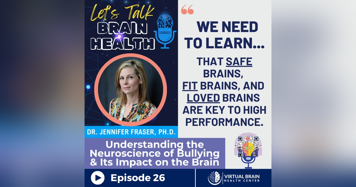 Understanding the Neuroscience of Bullying & Its Impact on the Brain: A Conversation with Dr. Jennifer Fraser, Ph.D. Understanding the Neuroscience of Bullying & Its Impact on the Brain: A Conversation with Dr. Jennifer Fraser, Ph.D.