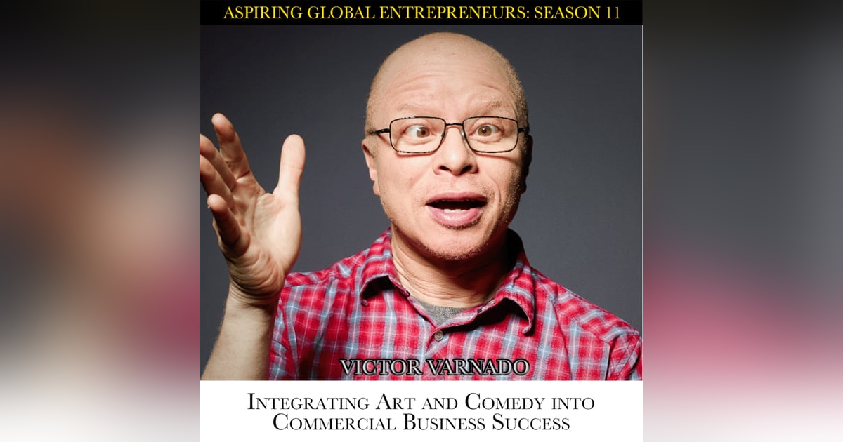 Integrating Art and Comedy into Commercial Business Success with Victor Varnado Integrating Art and Comedy into Commercial Business Success with Victor Varnado