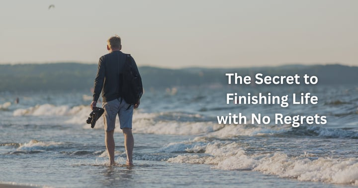 image for The Secret to Finishing Life with No Regrets