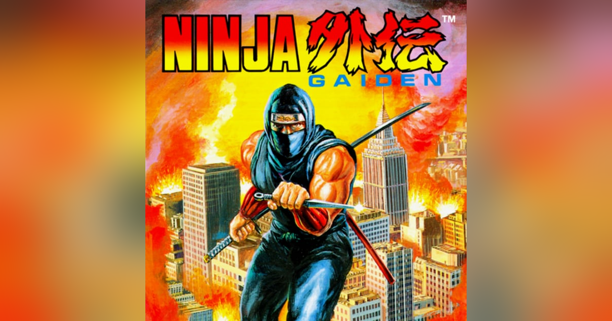 Ep. 15 Ninja Gaiden (NES) Ep. 15 Ninja Gaiden (NES)