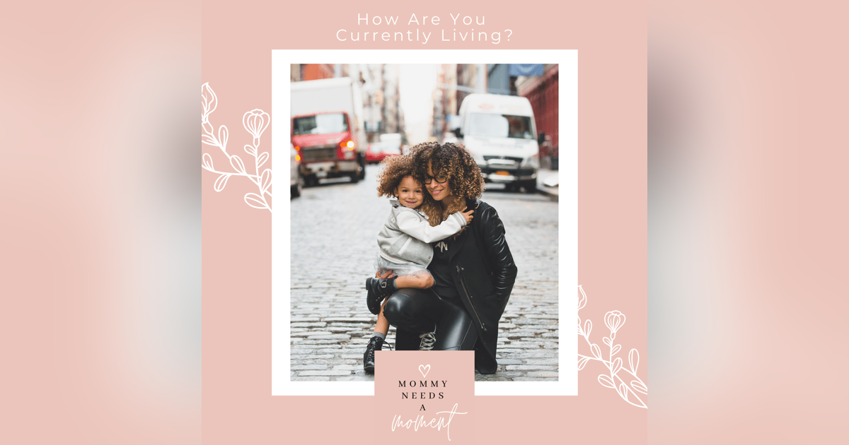 How Are You Currently Living? How Are You Currently Living?