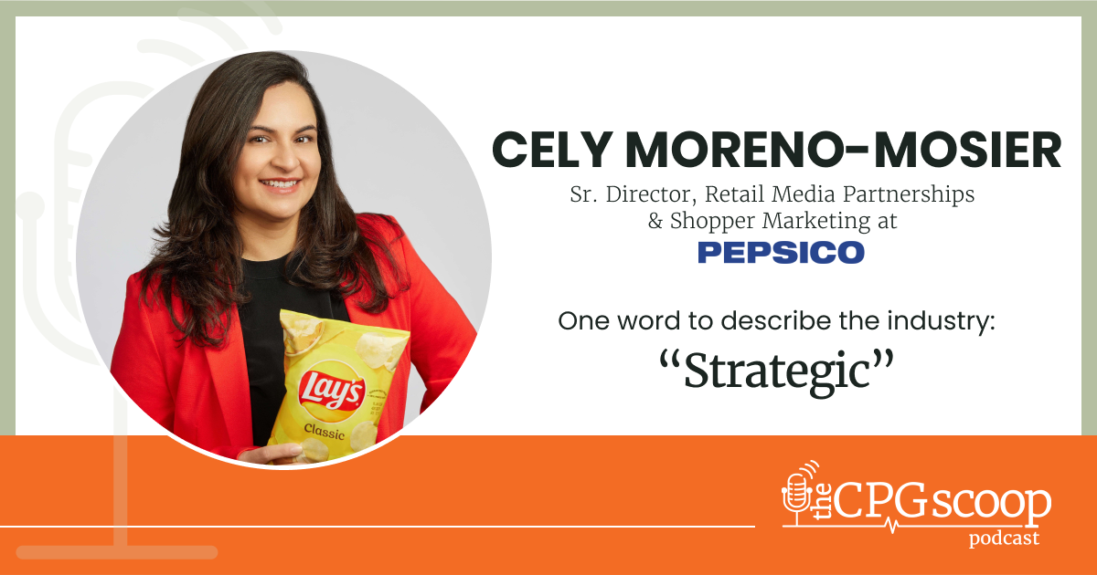 Cely Moreno-Mosier: Sr. Director of Retail Media Partnerships & Shopper Marketing, Pepsico Cely Moreno-Mosier: Sr. Director of Retail Media Partnerships & Shopper Marketing, Pepsico