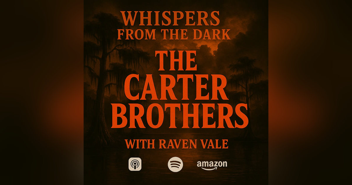 Whispers from the Dark: The Carter Brothers – Louisiana’s Bloodthirsty Bayou Killers & Dark Legend Whispers from the Dark: The Carter Brothers – Louisiana’s Bloodthirsty Bayou Killers & Dark Legend