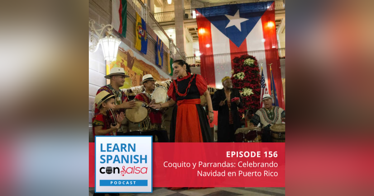 Coquito y Parrandas: Celebrando Navidad en Puerto Rico ♫ 156 Coquito y Parrandas: Celebrando Navidad en Puerto Rico ♫ 156