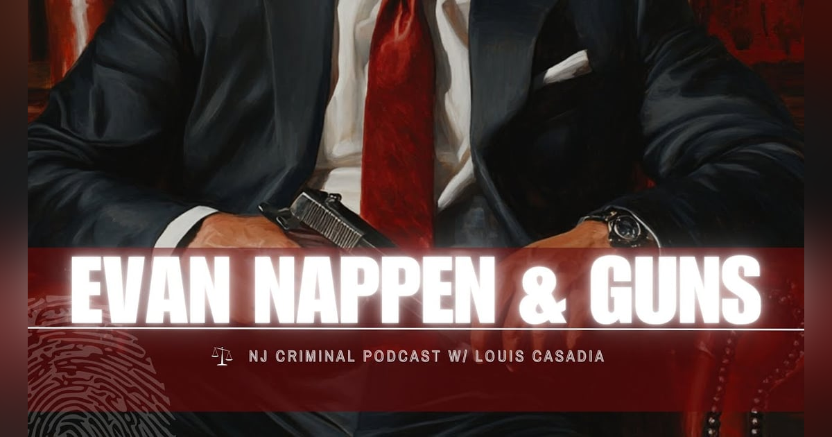 NJ Gun Law with Evan Nappen and Louis Casadia NJ Gun Law with Evan Nappen and Louis Casadia