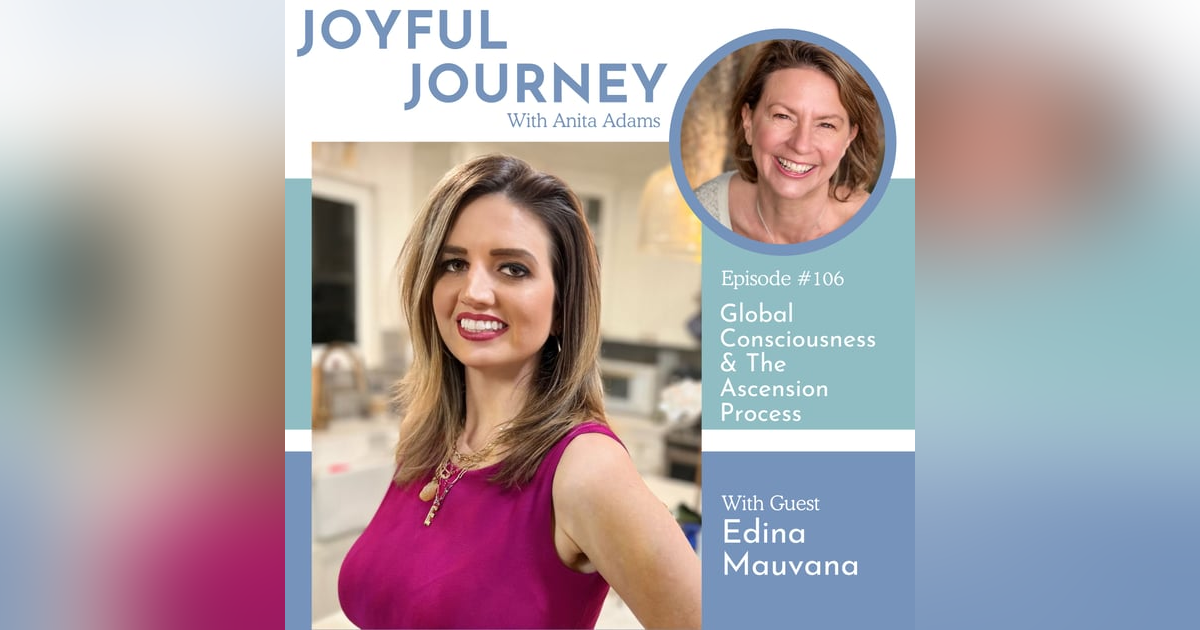 Global Consciousness & The Ascension Process: A Conversation with Edina Mauvana Global Consciousness & The Ascension Process: A Conversation with Edina Mauvana