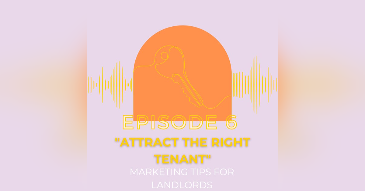 Ep 6 Attract The Right Tenant Ep 6 Attract The Right Tenant