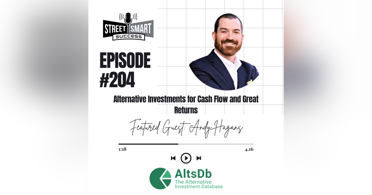 204: Alternative Investments For Cash Flow and Great Returns 204: Alternative Investments For Cash Flow and Great Returns
