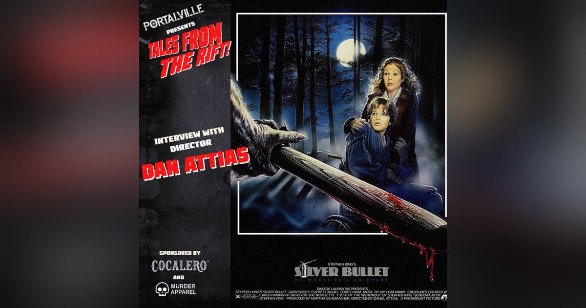 Silver Bullet! 4th of July Special - Interview with Director Dan Attias Silver Bullet! 4th of July Special - Interview with Director Dan Attias