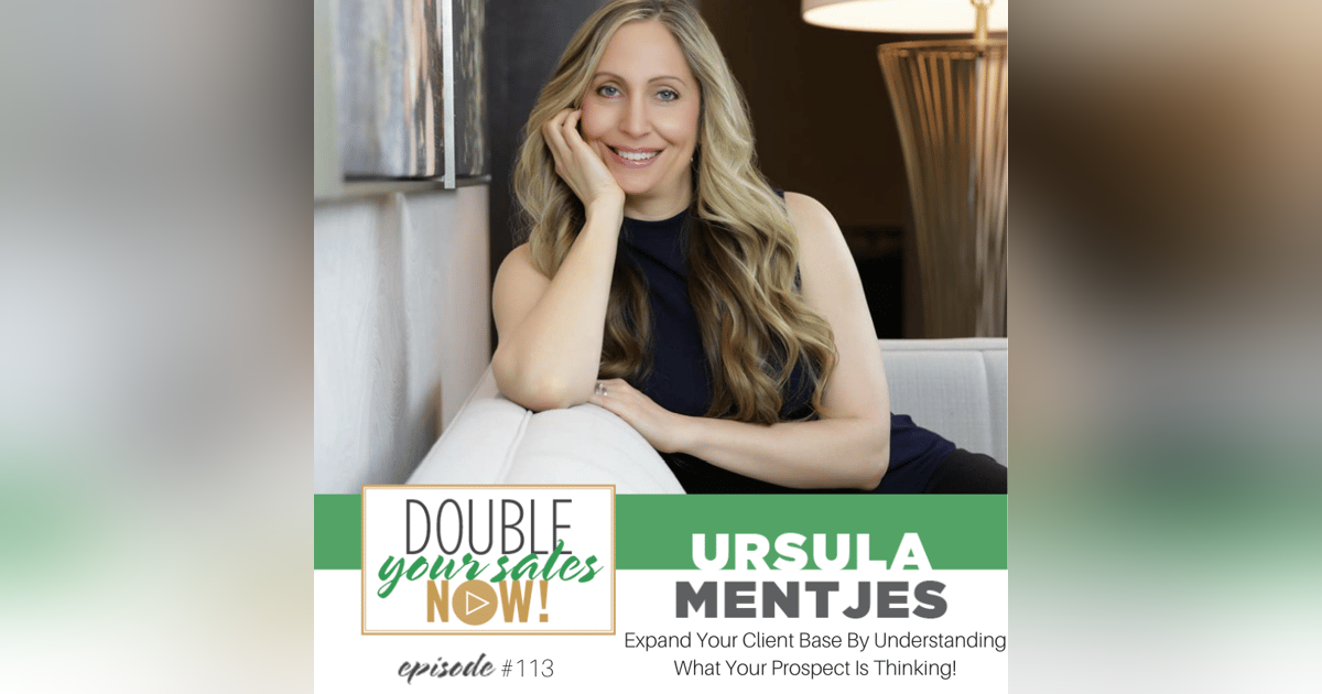 113: Sales Psychology: Expand Your Client Base by Understanding what Your Prospect is Thinking! 113: Sales Psychology: Expand Your Client Base by Understanding what Your Prospect is Thinking!