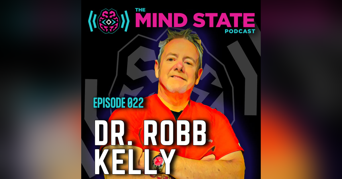 022 - Dr. Robb Kelly on Alcoholism, Substance Abuse, Giving Back, and Finding Meaning 022 - Dr. Robb Kelly on Alcoholism, Substance Abuse, Giving Back, and Finding Meaning